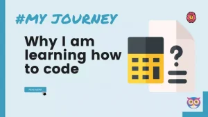 Learn to code with me – why I am learning how to code