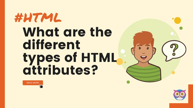 What are the different types of HTML attributes