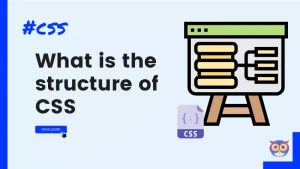 What is the structure of CSS