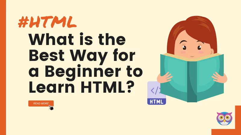 Best Way for a Beginner to Learn HTML